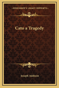 Cato a Tragedy