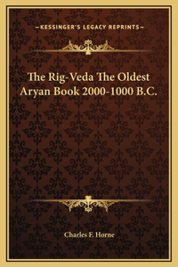 Rig-Veda The Oldest Aryan Book 2000-1000 B.C.