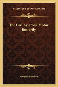The Girl Aviators' Motor Butterfly