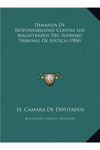 Demanda De Responsabilidad Contra Los Magistrados Del Supremo Tribunal De Justica (1904)