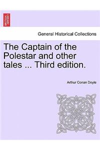 The Captain of the Polestar and Other Tales ... Third Edition.