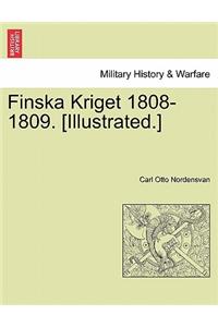 Finska Kriget 1808-1809. [Illustrated.]