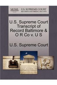 U.S. Supreme Court Transcript of Record Baltimore & O R Co V. U S