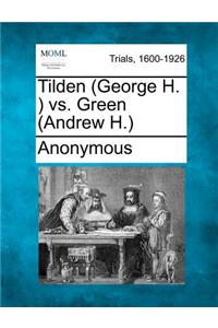 Tilden (George H. ) vs. Green (Andrew H.)