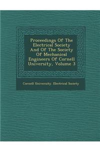 Proceedings of the Electrical Society and of the Society of Mechanical Engineers of Cornell University, Volume 3