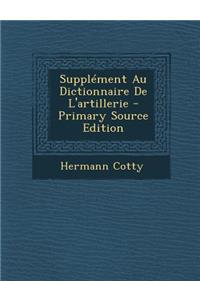 Supplement Au Dictionnaire de L'Artillerie