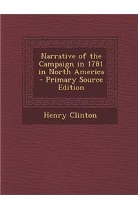Narrative of the Campaign in 1781 in North America