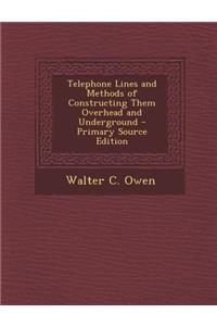 Telephone Lines and Methods of Constructing Them Overhead and Underground