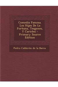Comedia Famosa. Los Hijos De La Fortuna, Teagenes, Y Cariclea
