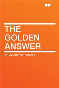 The Golden Answer