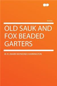 Old Sauk and Fox Beaded Garters