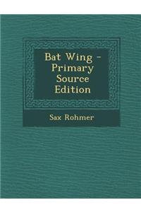 Bat Wing - Primary Source Edition