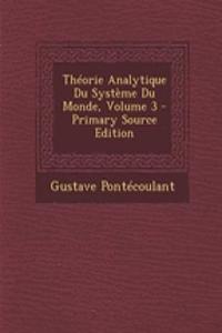 Theorie Analytique Du Systeme Du Monde, Volume 3 - Primary Source Edition
