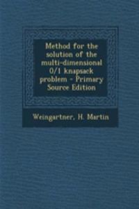 Method for the Solution of the Multi-Dimensional 0/1 Knapsack Problem