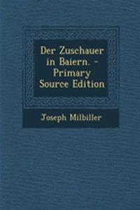 Der Zuschauer in Baiern.