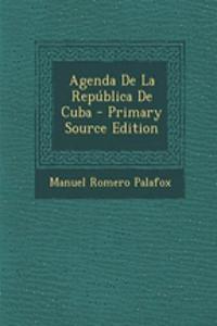 Agenda de La Republica de Cuba - Primary Source Edition