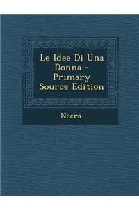 Le Idee Di Una Donna - Primary Source Edition