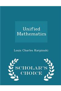 Unified Mathematics - Scholar's Choice Edition