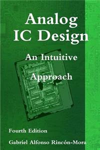 Analog Ic Design - an Intuitive Approach