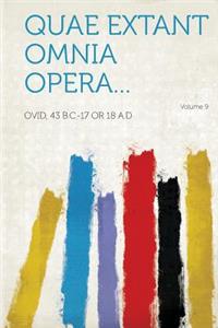 Quae Extant Omnia Opera... Volume 9