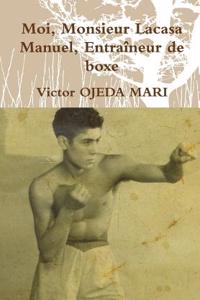 Moi, Monsieur Lacasa Manuel, Entraineur De Boxe