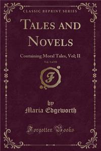 Tales and Novels, Vol. 3 of 18: Containing Moral Tales, Vol; II (Classic Reprint)
