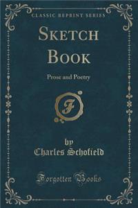 Sketch Book: Prose and Poetry (Classic Reprint)