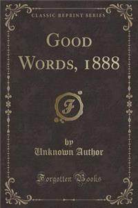 Good Words, 1888 (Classic Reprint)