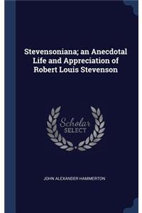 Stevensoniana; an Anecdotal Life and Appreciation of Robert Louis Stevenson