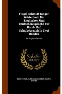 Flügel-schmidt-tanger, Wörterbuch Der Englischen Und Deutschen Sprache Für Hand- Und Schulgebrauch In Zwei Banden