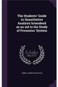 Students' Guide in Quantitative Analysis Intendend as an aid to the Study of Fresenius' System