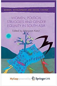 Women, Political Struggles and Gender Equality in South Asia