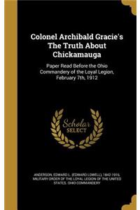 Colonel Archibald Gracie's The Truth About Chickamauga