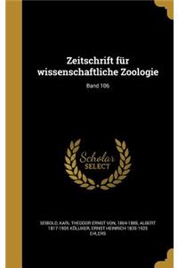 Zeitschrift Fur Wissenschaftliche Zoologie; Band 106