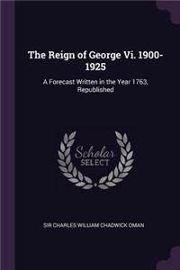 Reign of George Vi. 1900-1925