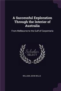 A Successful Exploration Through the Interior of Australia