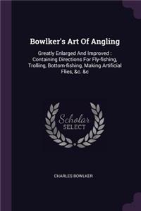 Bowlker's Art Of Angling