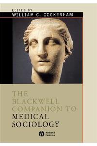 Blackwell Companion to Medical Sociology