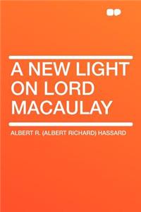 A New Light on Lord Macaulay