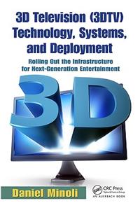 3D Television (3DTV) Technology, Systems, and Deployment