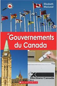 Le Canada Vu de Pr?s: Gouvernements Du Canada