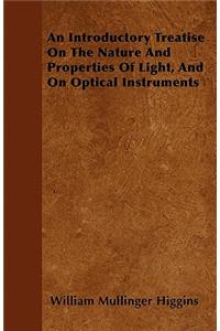 An Introductory Treatise On The Nature And Properties Of Light, And On Optical Instruments
