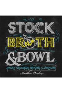 Stock, Broth & Bowl