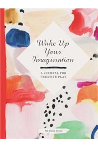 Wake Up Your Imagination