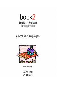 Book2 English - Persian for Beginners: A Book in 2 Languages