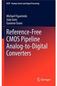 Reference-Free CMOS Pipeline Analog-To-Digital Converters