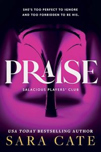 Praise (Salacious Players' Club Book #1)