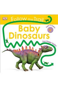 Follow the Trail: Baby Dinosaurs