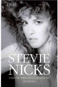 Stevie Nicks: Visions, Dreams & Rumors