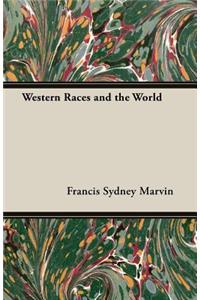 Western Races and the World